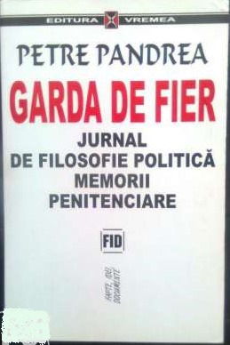 Garda de fier: jurnal de filosofie politică: memorii penitenciare (Paperback)