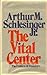 The Vital Center: Politics of Freedom