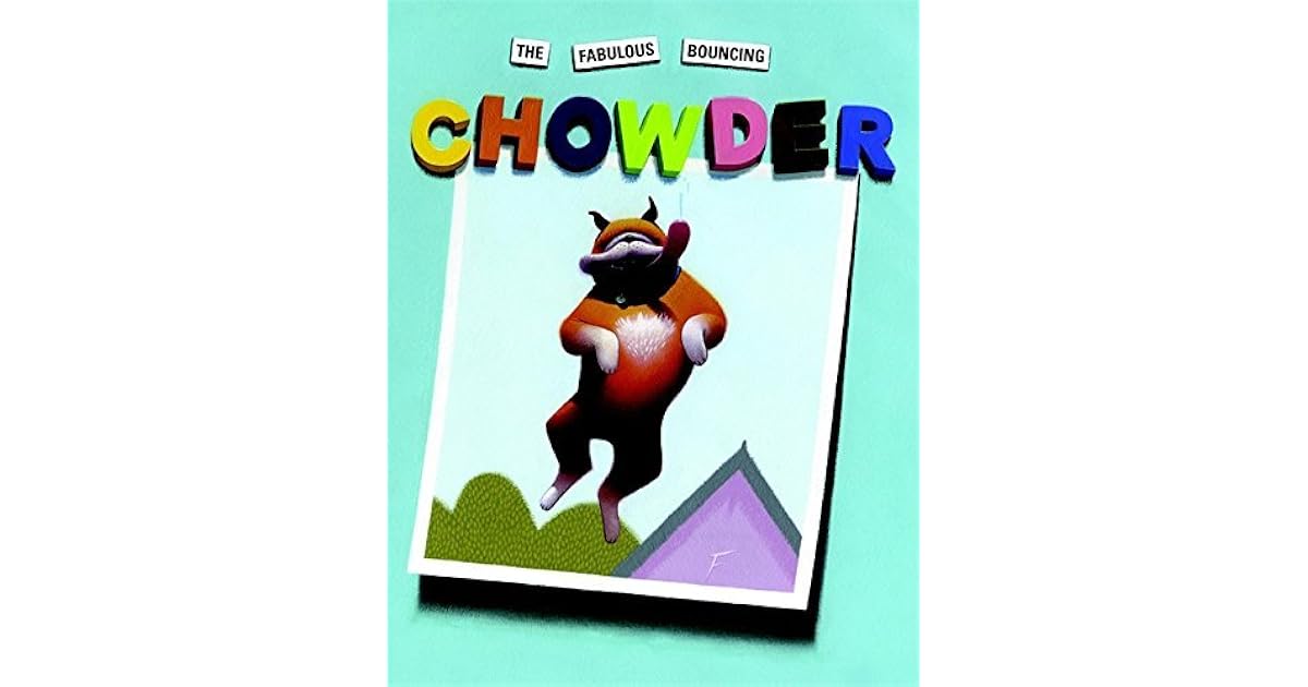 The Fabulous Bouncing Chowder by Peter Brown