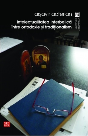 Intelectualitatea interbelică între ortodoxie și tradiționalism