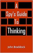 A Spy's Guide to Thinking