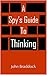 A Spy's Guide to Thinking
