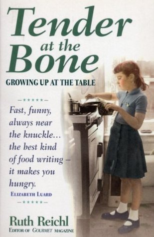 Tender At The Bone: Growing Up at the Table