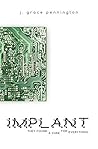 Implant by J. Grace Pennington