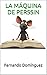 La Máquina de Perssin by Fernando Domínguez