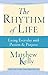 The Rhythm of Life: Living Everyday With Passion and Purpose