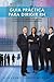GUÍA PRÁCTICA PARA DIRIGIR RH : LO QUE UN CEO DEBIERA SABER SOBRE LA FUNCIÓN DE RECURSOS HUMANOS (Spanish Edition)