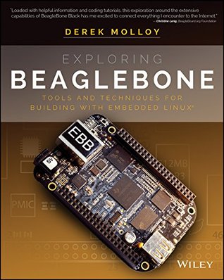 Exploring BeagleBone: Tools and Techniques for Building with Embedded Linux (Kindle Edition)