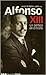 Alfonso XIII: un político en el trono