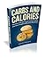 Carbs and Calories: The low carb diet recipe guide to help you lose weight safely and effectively (Carbs and calories, low carb diet, low carb recipe guide)