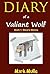 Diary of a Valiant Wolf (Book 1) by Mark Mulle Diary of a Valiant Wolf (Book 1) by Mark Mulle