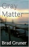 Gray Matter