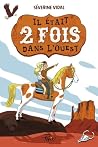 Il était 2 fois dans l'Ouest by Séverine Vidal Il était 2 fois dans l'Ouest by Séverine Vidal