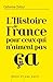 L'Histoire de France pour ceux qui n'aiment pas ça by Catherine Dufour L'Histoire de France pour ceux qui n'aiment pas ça by Catherine Dufour