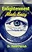 Enlightenment Made Easy by David Parrish