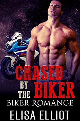 Chased By the Biker (Kindle Edition)