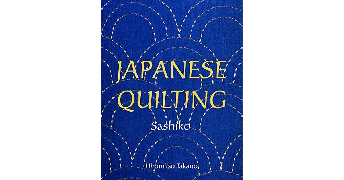Japanese Quilting Sashiko by Hiromitsu Takano