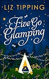 Five Go Glamping by Liz Tipping