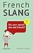 French Slang: Do you speak ...