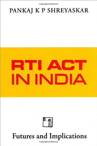 Rti Act In India Futures And Implications