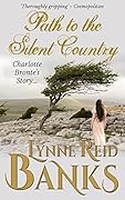 Path to the Silent Country: Charlotte Bronte's Story
