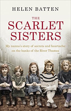 The Scarlet Sisters: My nanna’s story of secrets and heartache on the banks of the River Thames (Kindle Edition)