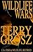 Wildlife Wars by Terry Grosz