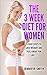The 3 Week Diet For Women by Jennifer H. Smith