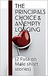The Principals Choice & An Empty Longing: (2 Futa on Male short stories)