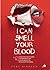 I Can Smell Your Blood