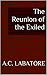 The Reunion of the Exiled: Book 1 of the Exiled Human Worlds Series