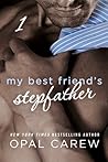 My Best Friend's Stepfather #1 by Opal Carew