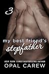 My Best Friend's Stepfather #3 by Opal Carew