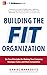 Building the Fit Organization
