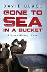 Gone to Sea in a Bucket by David            Black