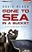 Gone to Sea in a Bucket (A Harry Gilmour Novel, 1)
