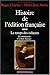 Histoire de l'édition franç...