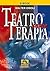 Teatro Come Terapla (Biblioteca del benessere)