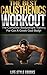 The Best Calisthenics Workout: The Complete Bodyweight Training For Get a Greek God Body!