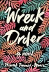 Wreck and Order by Hannah Tennant-Moore