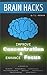 Brain Hacks, Improve Concentration & Enhance Focus by T.J. Robinson