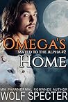 Omega's Home (Mated to the Alpha, #2) Omega's Home (Mated to the Alpha, #2)