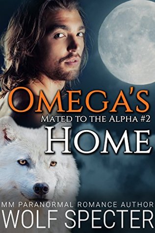 Omega's Home (Mated to the Alpha, #2)