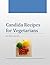 Candida Recipes for Vegetar...