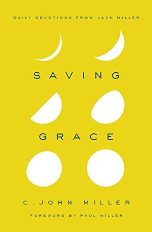 Saving Grace: Daily Devotions from Jack Miller (Kindle Edition)