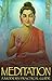 Meditation: Learn How To Meditate The Easy Way In Less Than 24 Hours: The Most Practical, Complete And Modern Guide On Meditation (meditation, meditation ... meditation, meditation books, transce)