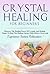 Crystals: Crystal Healing F...