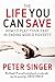 The Life You Can Save: How to play your part in ending world poverty