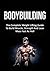 Bodybuilding: The Complete Weight Lifting Guide To Build Muscle, Strength And Lean Mass Fast As Hell (Weight Lifting, Bodybuilding, Build Muscle, Strength Training)