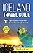 Iceland Travel Guide: 10 tips You wish You Knew Before Traveling To Iceland